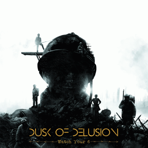 Dusk Of Delusion : Watch Your 6